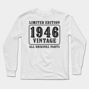 All original parts vintage 1946 limited edition birthday Long Sleeve T-Shirt